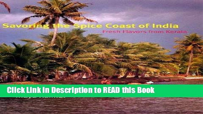 Download eBook Savoring the Spice Coast of India: Fresh Flavors from Kerala Full eBook