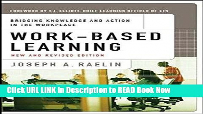 [Popular Books] Work-Based Learning: Bridging Knowledge and Action in the Workplace Full Online