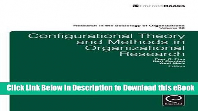 [Read Book] Configurational Theory and Methods in Organizational Research (Research in the