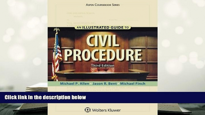 READ ONLINE  An Illustrated Guide To Civil Procedure (Aspen Coursebook) READ PDF