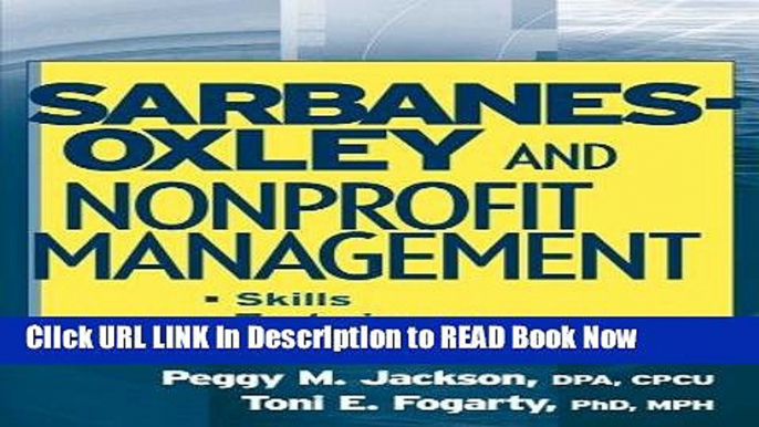 [Popular Books] Sarbanes-Oxley and Nonprofit Management: Skills, Techniques, and Methods Book