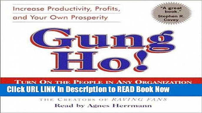 [Popular Books] Gung Ho!: Turn On the People in Any Organization Full Online