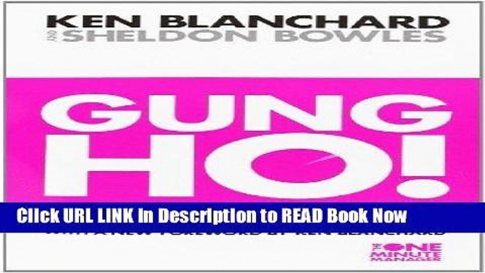 [DOWNLOAD] The Gung Ho!: Turn on the People in Any Organization (The One Minute Manager) Full Online