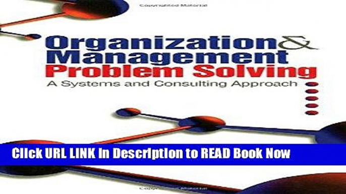 [Popular Books] Organization and Management Problem Solving: A Systems and Consulting Approach