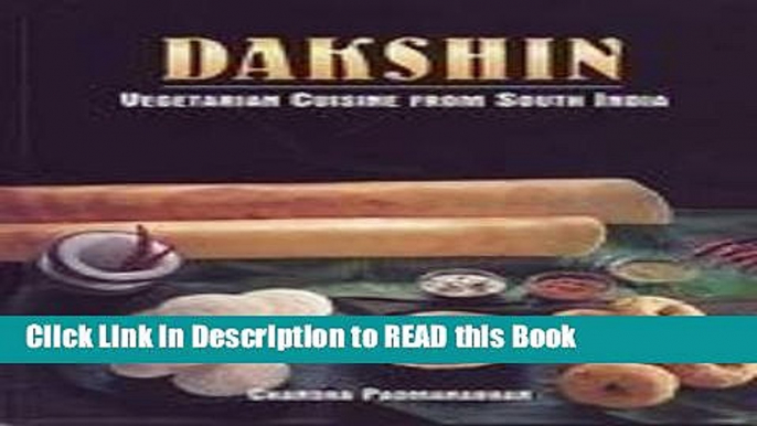 Read Book Dakshin: Vegetarian Cuisine from South India Full Online