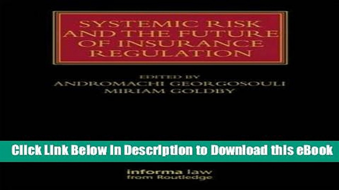 [Read Book] Systemic Risk and the Future of Insurance Regulation (Lloyd s Insurance Law Library)