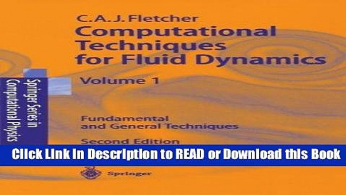 Books Computational Techniques for Fluid Dynamics, Vol. 1: Fundamental and General Techniques Read