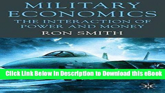 EPUB Download Military Economics: The Interaction of Power and Money Book Online