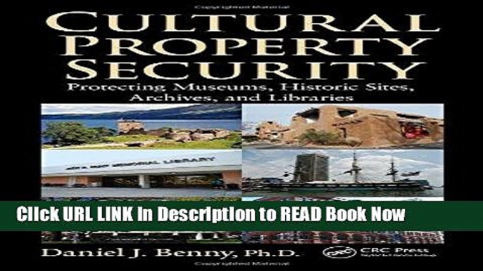 [Popular Books] Cultural Property Security: Protecting Museums, Historic Sites, Archives, and