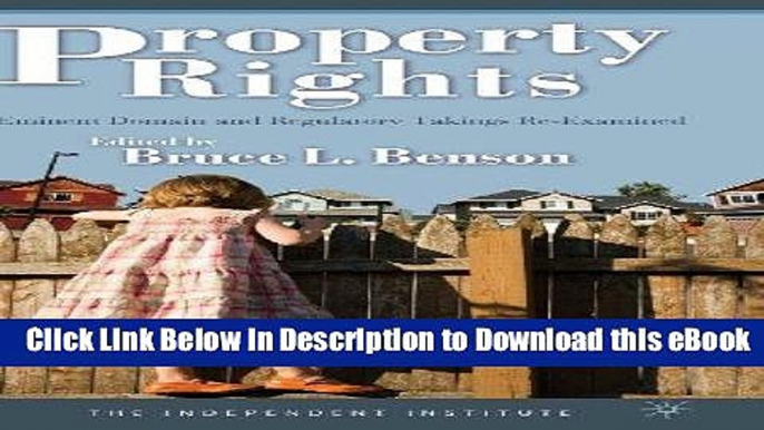 [Read Book] Property Rights: Eminent Domain and Regulatory Takings Re-Examined Mobi