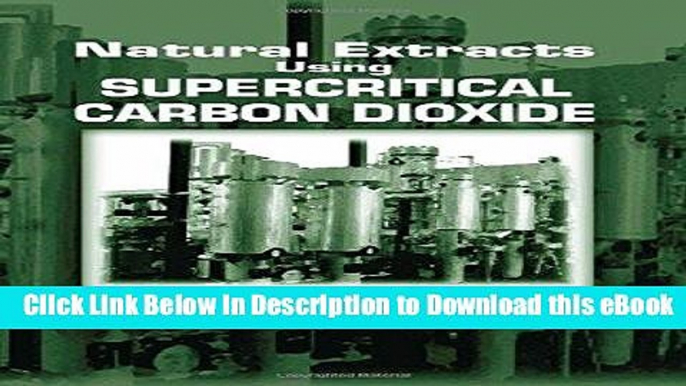 [Read Book] Natural Extracts Using Supercritical Carbon Dioxide Kindle