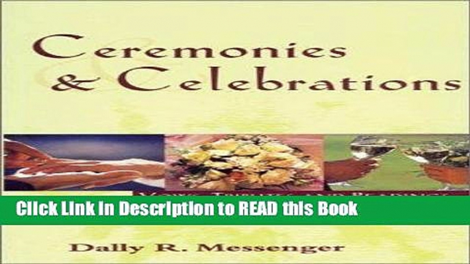 Read Book Ceremonies and Celebrations: Vows, Tributes and Readings Full Online