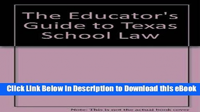 [Read Book] The Educator s Guide to Texas School Law Mobi