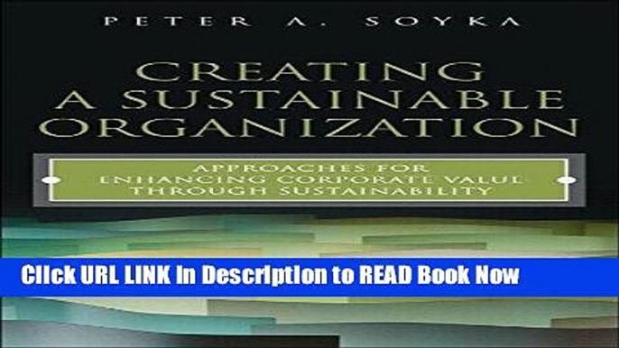 [Popular Books] Creating a Sustainable Organization: Approaches for Enhancing Corporate Value