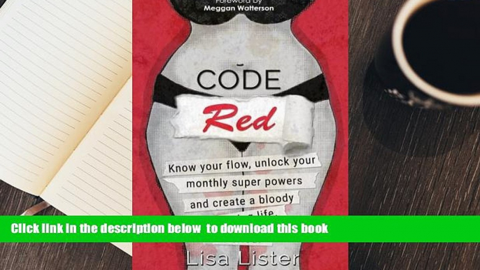 Read Online  Code Red: Know Your Flow, Unlock Your Super Powers and Create a Bloody Amazing Life.