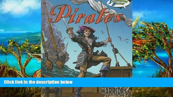 Download [PDF]  Pirates: Illustrated History (Warriors Graphic Illustrated) For Kindle