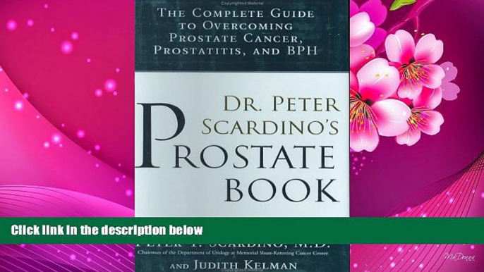 READ book Dr. Peter Scardino s Prostate Book: The Complete Guide to Overcoming Prostate Cancer,