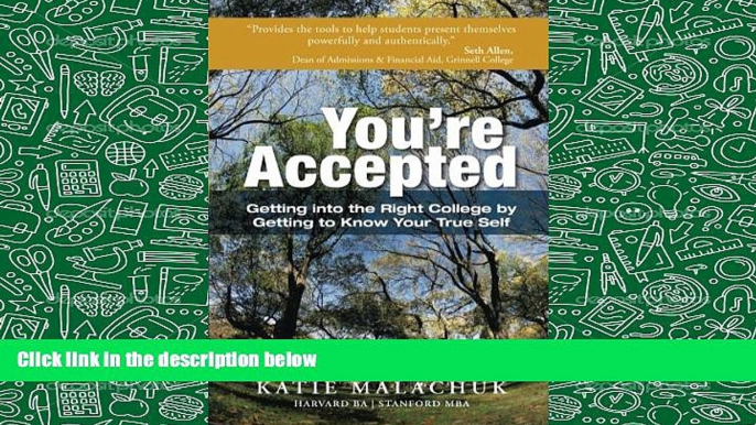 Download [PDF]  You re Accepted: Getting into the Right College by Getting to Know Your True Self