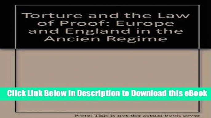 EPUB Download Torture and the Law of Proof: Europe and England in the Ancien Régime Mobi