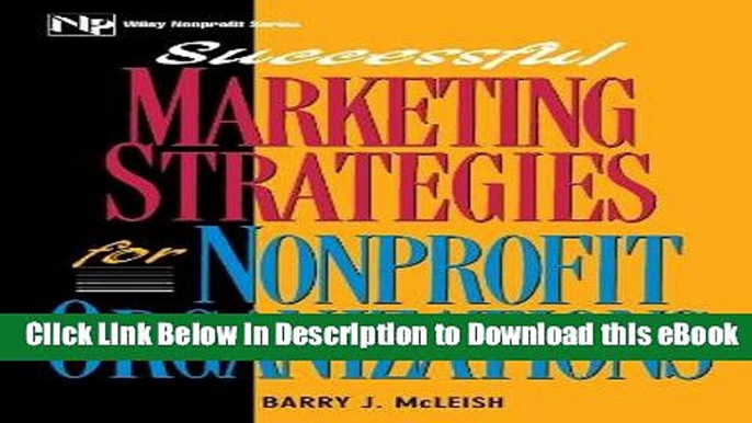 [Get] Successful Marketing Strategies For Nonprofit Organizations (Wiley Nonprofit Law, Finance