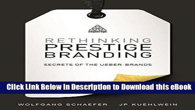 PDF Rethinking Prestige Branding: Secrets of the Ueber-Brands PDF Book Free