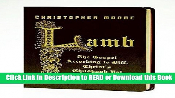 Read Book Lamb Special Gift Ed: The Gospel According to Biff, Christ s Childhood Pal Free Books