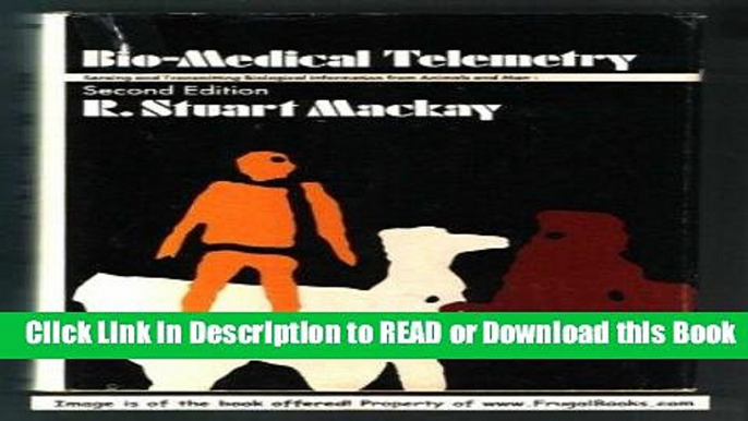 Books Biomedical Telemetry: Sensing and Transmitting Biological Information from Animals and Man