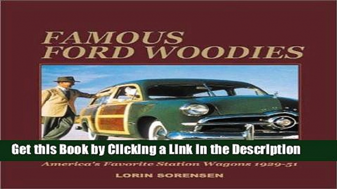 PDF [FREE] DOWNLOAD Famous Ford Woodies: America s Favorite Station Wagons, 1929-51 BOOOK ONLINE