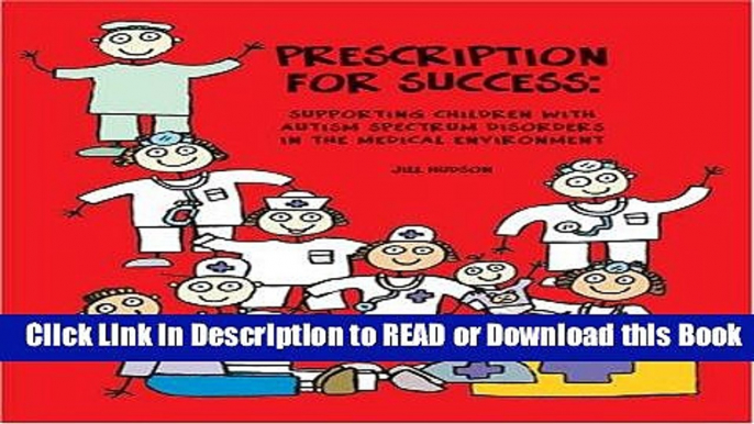 Read Book Prescription for Success: Supporting Children with Autism Spectrum Disorders in the