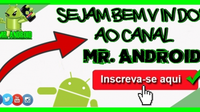 BEM VINDOS AO CANAL MR. ANDROID