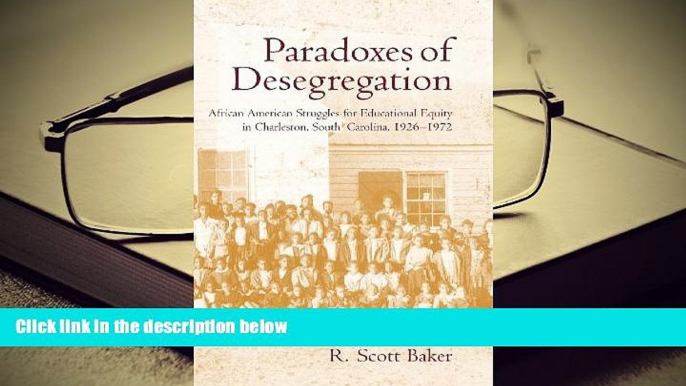 Read Online  Paradoxes of Desegregation: African American Struggles for Educational Equity in