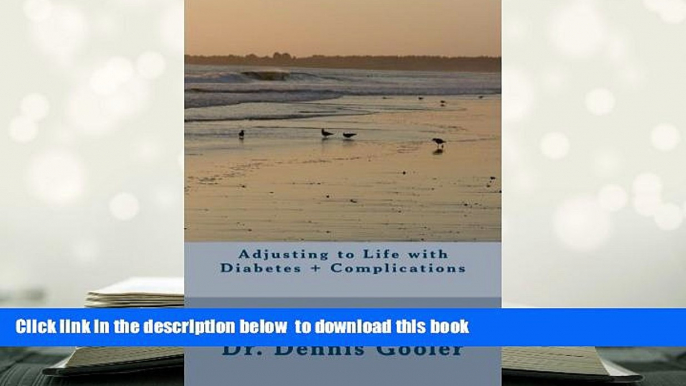 PDF  Adjusting to Life with Diabetes + Complications (Tools for Living a Diabetes Life) (Volume 1)