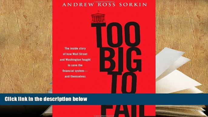 Popular Book  Too Big to Fail: The Inside Story of How Wall Street and Washington Fought to Save