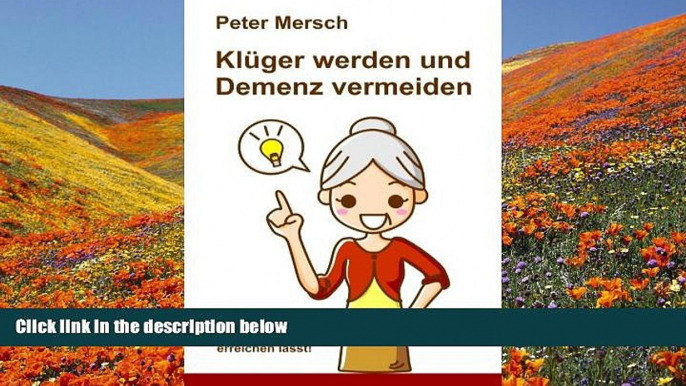 BEST PDF  Kl?ger werden und Demenz vermeiden: Wie sich beides f?r Jung und Alt erreichen l?sst!