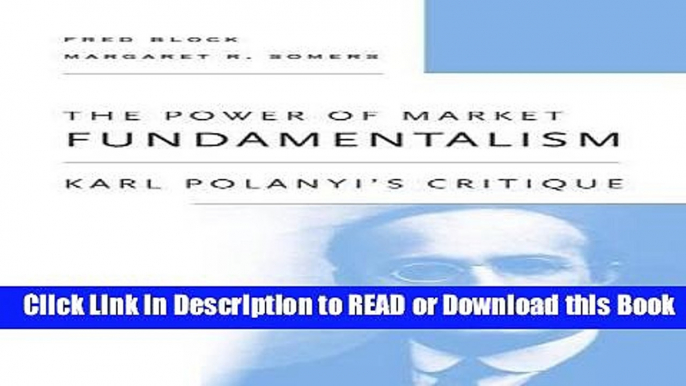 PDF Online The Power of Market Fundamentalism: Karl Polanyi s Critique Free ePub Download