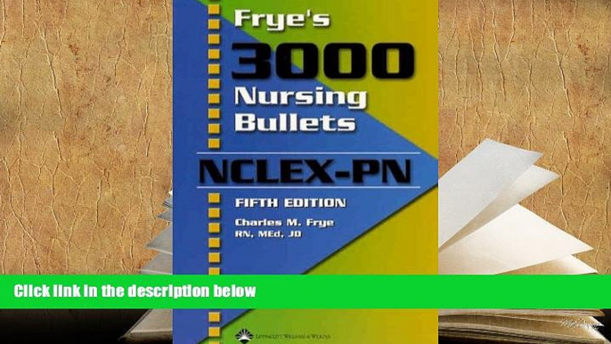 Popular Book  Frye s 3000 Nursing Bullets for NCLEX-PN  For Kindle