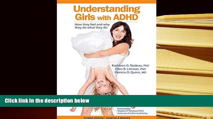 Kindle eBooks  Understanding Girls with ADHD, Updated and Revised: How They Feel and Why They Do