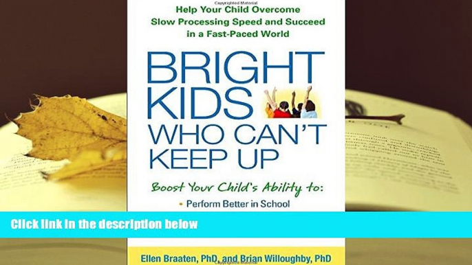 Kindle eBooks  Bright Kids Who Can t Keep Up: Help Your Child Overcome Slow Processing Speed and