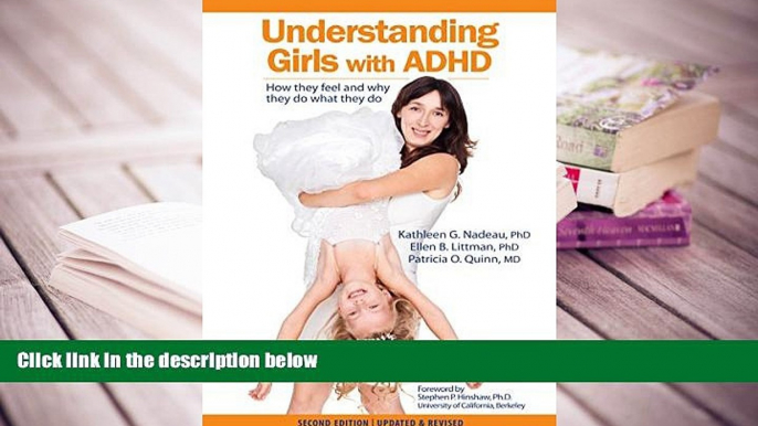 Kindle eBooks  Understanding Girls with ADHD, Updated and Revised: How They Feel and Why They Do