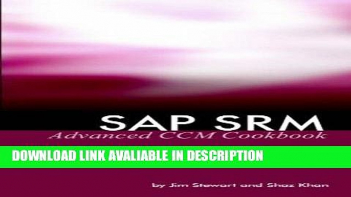 Download [PDF] SAP SRM Advanced CCM Cookbook: Requisite Catalog and SAP CCM Configuration and