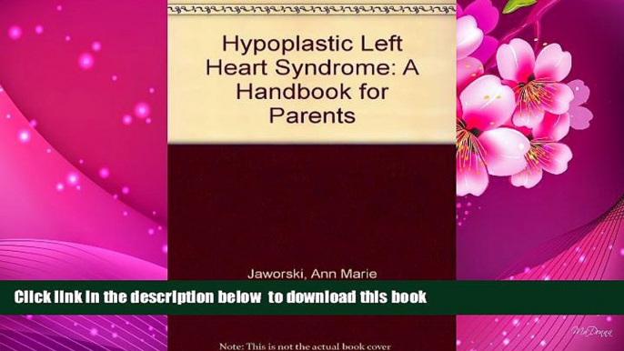 [Download]  Hypoplastic Left Heart Syndrome: A Handbook for Parents Ann Marie Jaworski Trial Ebook