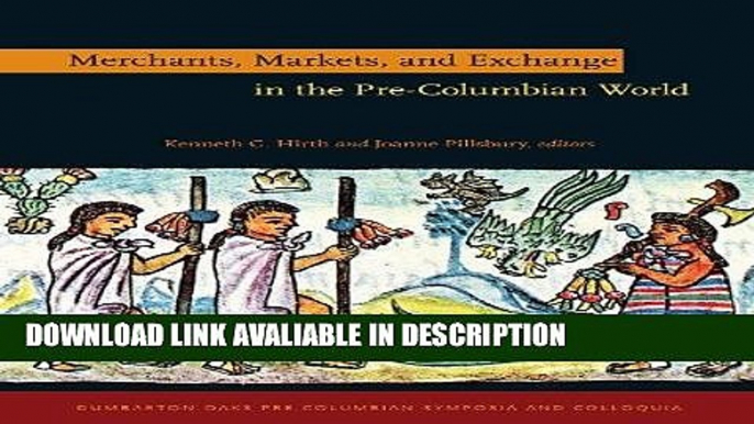 [Best] Merchants, Markets, and Exchange in the Pre-Columbian World (Dumbarton Oaks Pre-Columbian