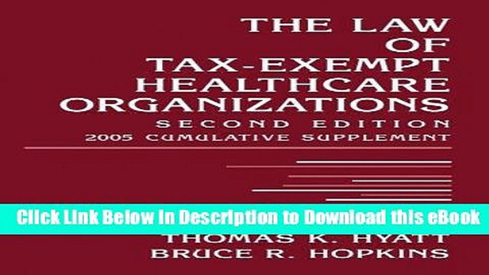 eBook Free The Law of Tax-Exempt Healthcare Organizations: 2005 Cumulative Supplement Free Online