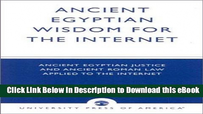 eBook Free Ancient Egyptian Wisdom for the Internet: Ancient Egyptian Justice and Ancient Roman