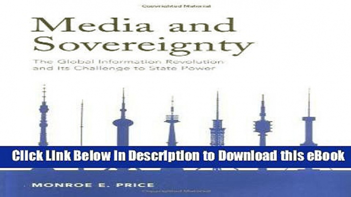 Free ePub Media and Sovereignty: The Global Information Revolution and Its Challenge to State