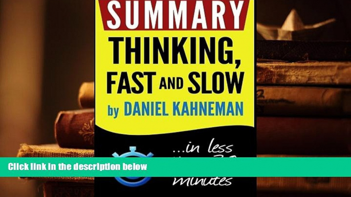 Popular Book  Summary: Thinking Fast and Slow: in less than 30 minutes (Daniel Kahneman)  For