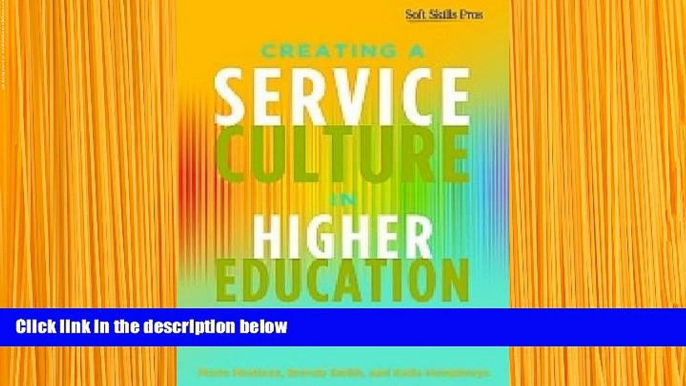 FREE [PDF] DOWNLOAD Creating a Service Culture in Higher Education Administration Mario C.