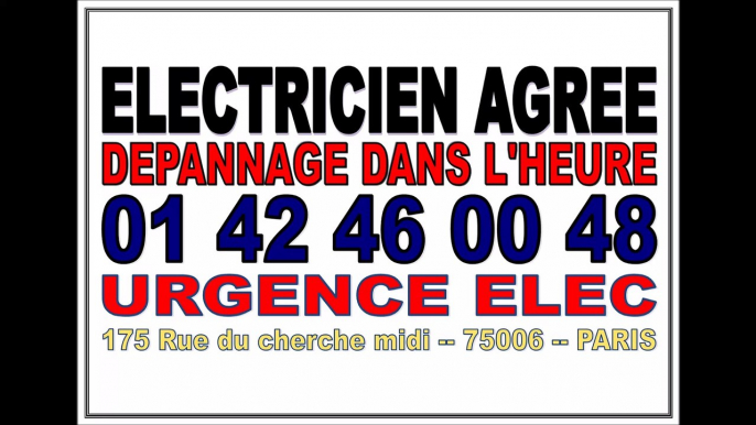 ÉLECTRICIEN AGRÉE PARIS 6eme - DÉPANNAGE ELECTRICITÉ 7/7 PARIS 75006 75007 75015