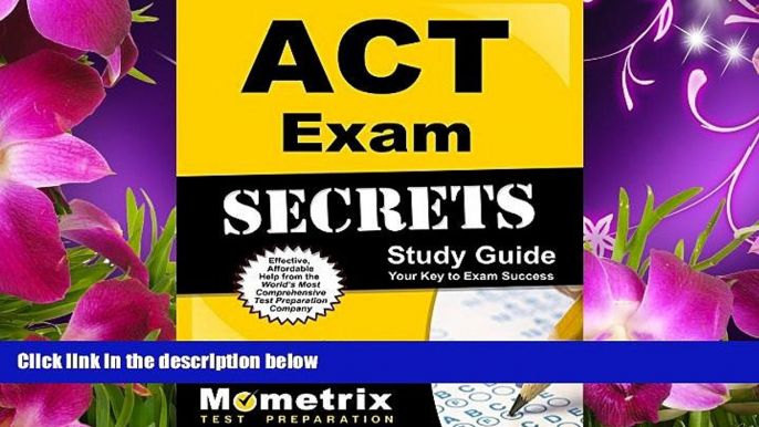 FREE [PDF] DOWNLOAD ACT Exam Secrets Study Guide: ACT Test Review for the ACT Test ACT Exam