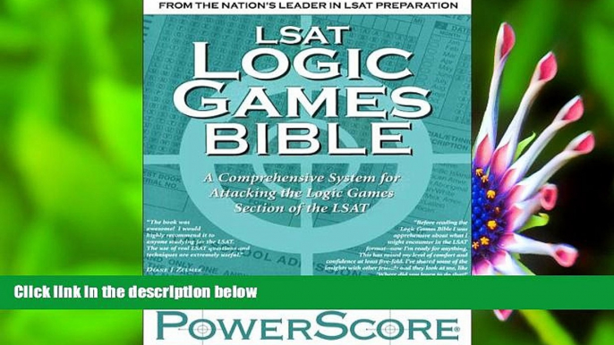 FREE [DOWNLOAD] LSAT Logic Games Bible: A Comprehensive System for Attacking the Logic Games